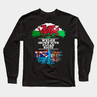 Welsh Grown With Fijian Roots - Gift for Fijian With Roots From Fiji Long Sleeve T-Shirt